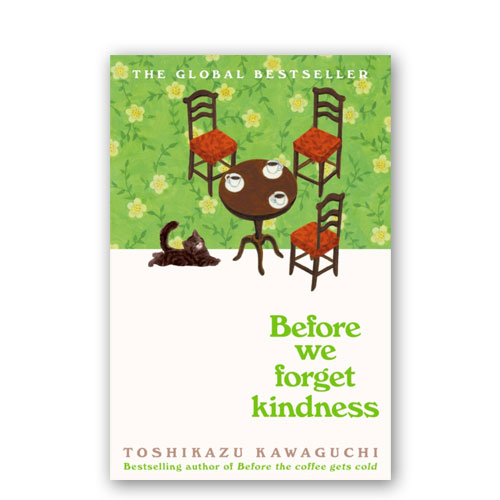 Before the Coffee Gets Cold : 05 : Before We Forget Kindness