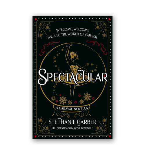 Caraval : 04 : Spectacular